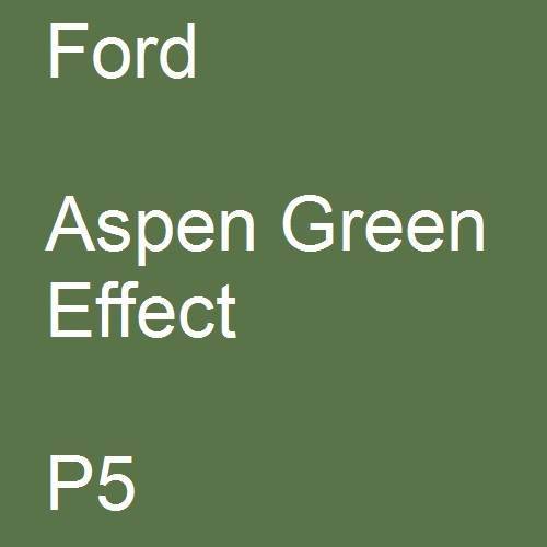 Ford, Aspen Green Effect, P5.